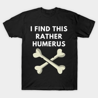 i find this rather humerus T-Shirt